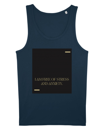I am free of stress and anxiety. Navy