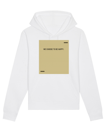 We choose to be happy. White