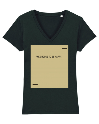 We choose to be happy. Black