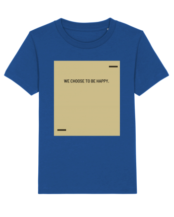 We choose to be happy. Majorelle Blue