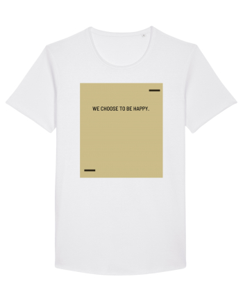 We choose to be happy. White