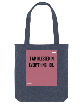 I am blessed in everything I do. Midnight Blue