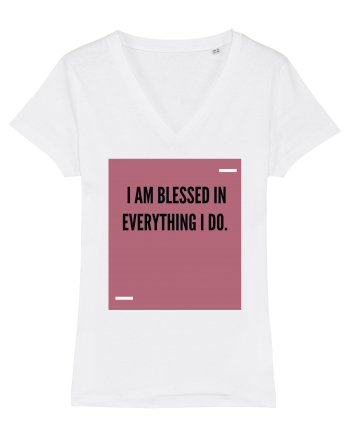 I am blessed in everything I do. White