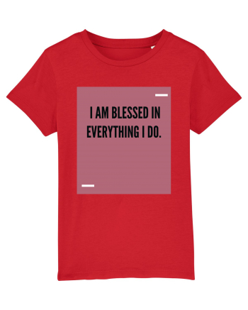 I am blessed in everything I do. Red