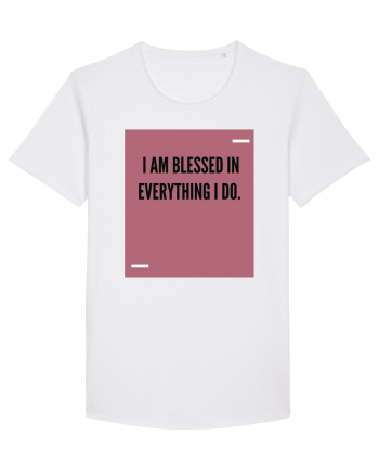 I am blessed in everything I do. White