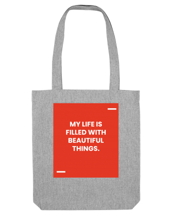 My life is filled with beautiful things. Heather Grey