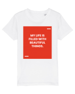 My life is filled with beautiful things. Tricou mânecă scurtă  Copii Mini Creator