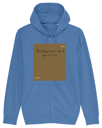 This stressful experience does not define who I am. Bright Blue