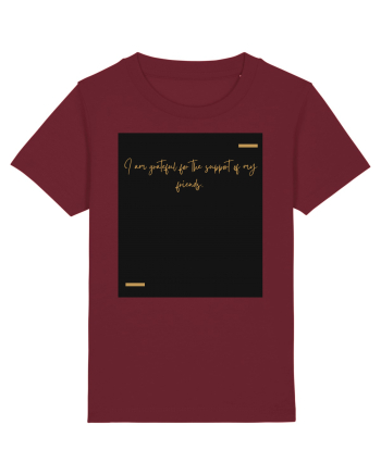 I am grateful for the support of my friends. Burgundy