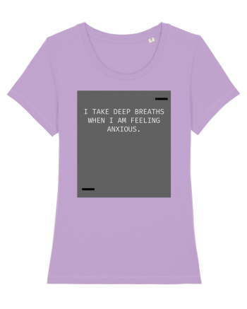 I take deep breaths when I am feeling anxious. Lavender Dawn