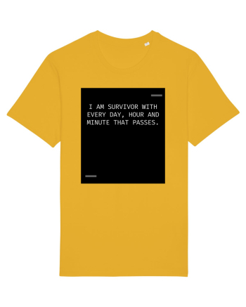 I am survivor with every day, hour and minute that passes. Spectra Yellow