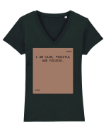 I am calm, peaceful and focused. Tricou mânecă scurtă guler V Damă Evoker
