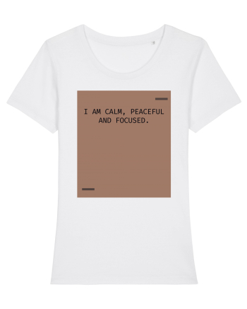 I am calm, peaceful and focused. White