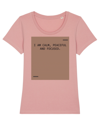 I am calm, peaceful and focused. Canyon Pink