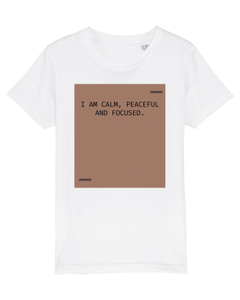 I am calm, peaceful and focused. White