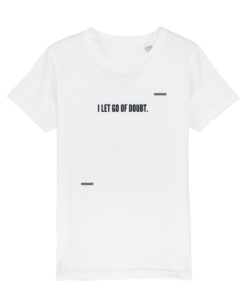 I let go of doubt. White