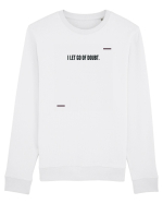 I let go of doubt. Bluză mânecă lungă Unisex Rise