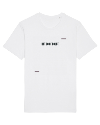 I let go of doubt. White