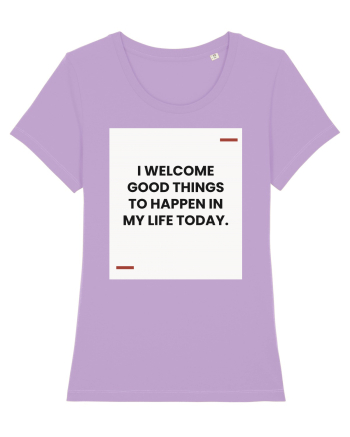 I welcome good things to happen in my life today. Lavender Dawn