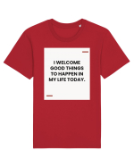 I welcome good things to happen in my life today. Tricou mânecă scurtă Unisex Rocker