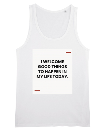 I welcome good things to happen in my life today. White