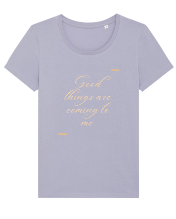 Good things are coming to me. Lavender