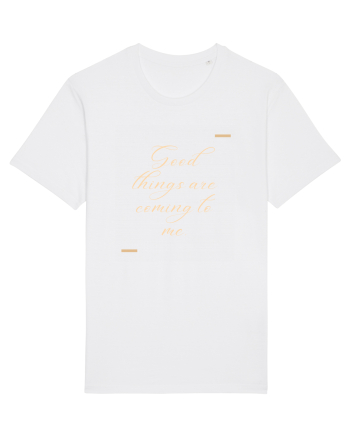 Good things are coming to me. White