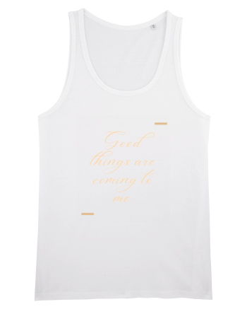 Good things are coming to me. White