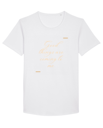 Good things are coming to me. White