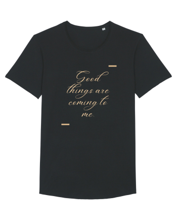 Good things are coming to me. Black