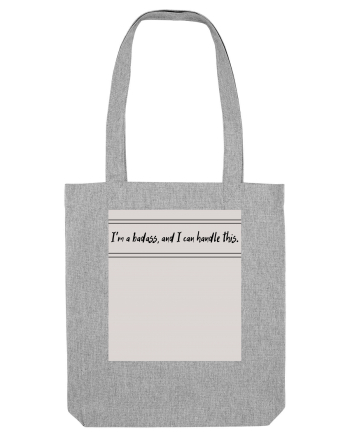 i m a badass ana i can handle this Heather Grey