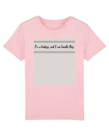 i m a badass ana i can handle this Cotton Pink