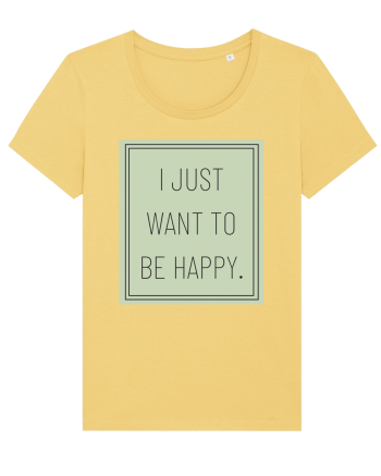 i jjust want to be happy Jojoba