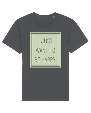 i jjust want to be happy Anthracite