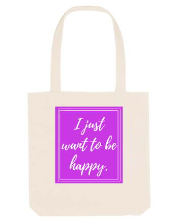 i just want to be happy Natural