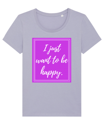 i just want to be happy Lavender