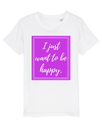 i just want to be happy White