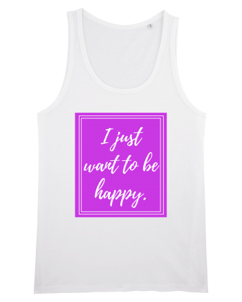 i just want to be happy White