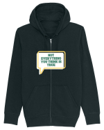 not everythink you think is true2 Hanorac cu fermoar Unisex Connector