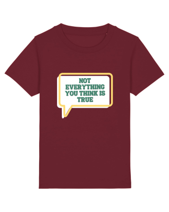 not everythink you think is true2 Burgundy