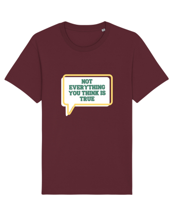 not everythink you think is true2 Burgundy
