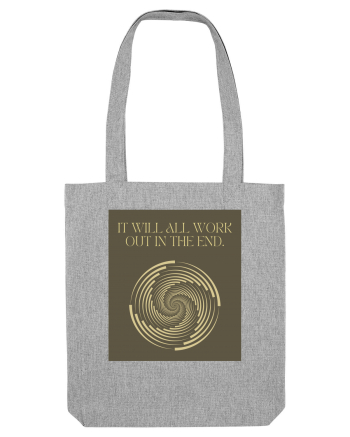 it will all work out in the end Heather Grey