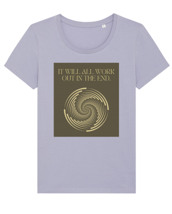 it will all work out in the end Lavender