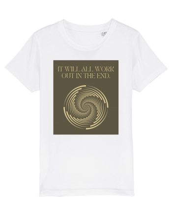 it will all work out in the end White