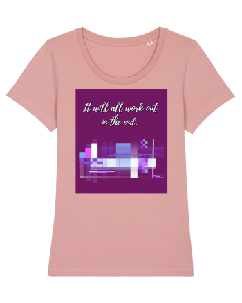 it will all work out in the end Canyon Pink