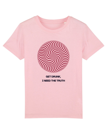 get drunk, i need the truth Cotton Pink