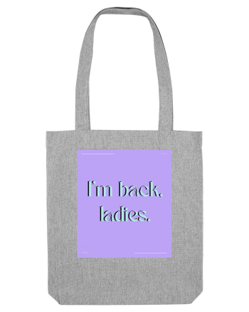 i m back ladies Heather Grey