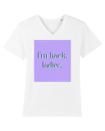 i m back ladies Tricou mânecă scurtă guler V Bărbat Presenter