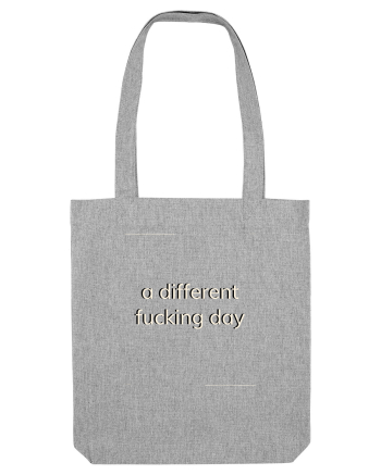 a different fucking day Heather Grey
