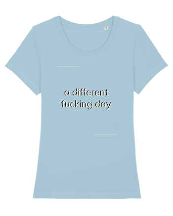 a different fucking day Sky Blue